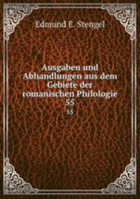 Ausgaben und Abhandlungen aus dem Gebiete der romanischen Philologie. 55
