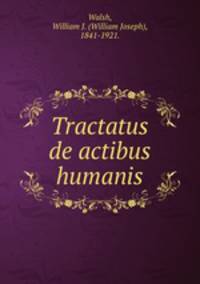 Tractatus de actibus humanis