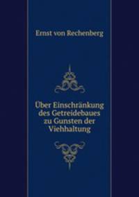Uber Einschrankung des Getreidebaues zu Gunsten der Viehhaltung.