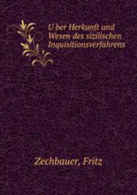U?ber Herkunft und Wesen des sizilischen Inquisitionsverfahrens