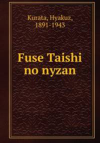 Fuse Taishi no nyzan