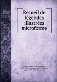 Recueil de legendes illustrees microforme