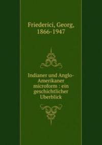 Indianer und Anglo-Amerikaner microform : ein geschichtlicher Uberblick
