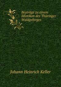 Beytrage zu einem Idiotikon des Thuringer Waldgebirges