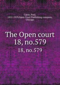 The Open court. 18, no.579