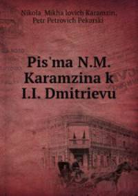 Pisma N.M. Karamzina k I.I. Dmitrievu