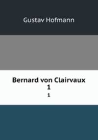 Bernard von Clairvaux. 1