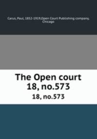 The Open court. 18, no.573