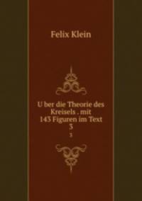 Uber die Theorie des Kreisels . mit 143 Figuren im Text. 3