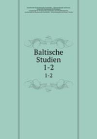 Baltische Studien. 1-2