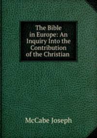 The Bible in Europe: An Inquiry Into the Contribution of the Christian .
