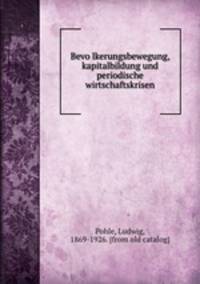 Bevo?lkerungsbewegung, kapitalbildung und periodische wirtschaftskrisen