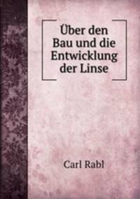 Uber den Bau und die Entwicklung der Linse