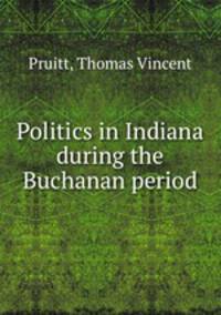 Politics in Indiana during the Buchanan period