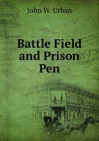 Battle Field and Prison Pen