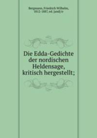 Die Edda-Gedichte der nordischen Heldensage, kritisch hergestellt;