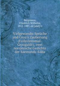 Vielgewandts Spruche und Groa