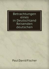 Betrachtungen eines in Deutschland Reisenden deutschen
