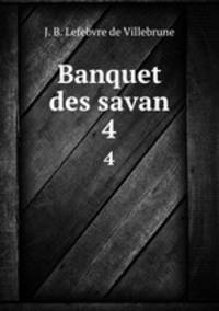 Banquet des savan. 4