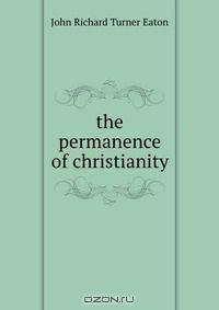 the permanence of christianity