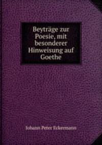 Beytrage zur Poesie, mit besonderer Hinweisung auf Goethe