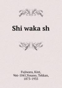 Shi waka sh