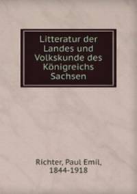 Litteratur der Landes und Volkskunde des Konigreichs Sachsen