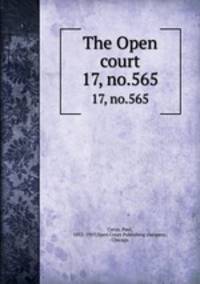 The Open court. 17, no.565