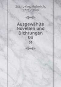 Ausgewhlte Novellen und Dichtungen. 03