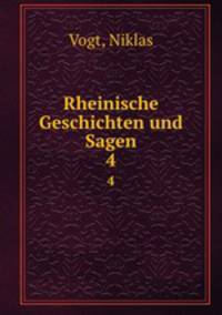 Rheinische Geschichten und Sagen. 4