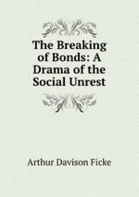 The Breaking of Bonds: A Drama of the Social Unrest