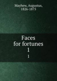 Faces for fortunes. 1