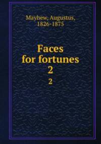 Faces for fortunes. 2