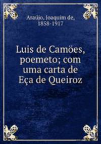 Luis de Camoes, poemeto; com uma carta de Eca de Queiroz