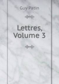 Lettres, Volume 3
