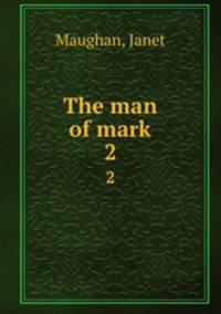 The man of mark. 2