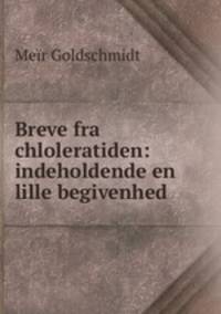 Breve fra chloleratiden: indeholdende en lille begivenhed