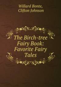 The Birch-tree Fairy Book: Favorite Fairy Tales