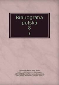 Bibliografia polska. 8