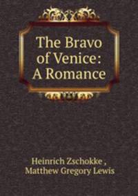 The Bravo of Venice: A Romance