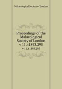 Proceedings of the Malacological Society of London. v 11.41893.295
