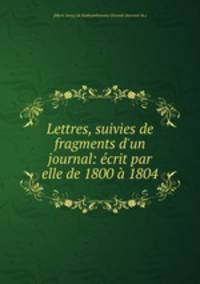 Lettres, suivies de fragments d