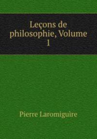Lecons de philosophie, Volume 1