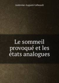 Le sommeil provoque et les etats analogues