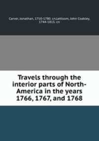 Travels through the interior parts of North-America in the years 1766, 1767, and 1768