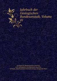 Jahrbuch der Geologischen Bundesanstalt, Volume 41