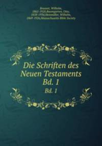 Die Schriften des Neuen Testaments. Bd. 1