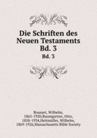 Die Schriften des Neuen Testaments. Bd. 3
