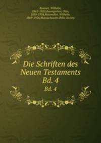 Die Schriften des Neuen Testaments. Bd. 4