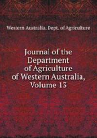 Journal of the Department of Agriculture of Western Australia, Volume 13